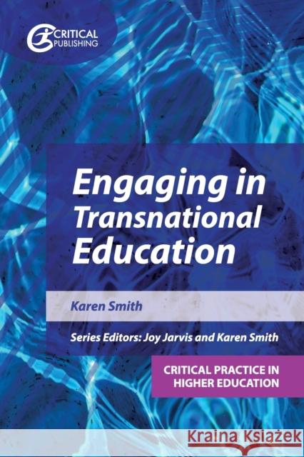 Engaging in Transnational Education Smith, Karen 9781913063733 Critical Publishing