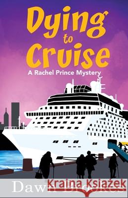 Dying to Cruise Dawn Brookes   9781913065003 Oakwood Publishing