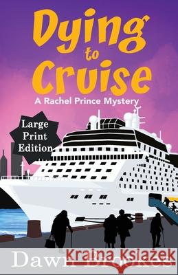 Dying to Cruise Large Print Edition Dawn Brookes 9781913065058 Oakwood Publications