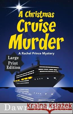 A Christmas Cruise Murder Large Print Edition Dawn Brookes 9781913065089 Oakwood Publications