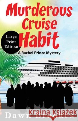 Murderous Cruise Habit Large Print Edition Dawn Brookes 9781913065188