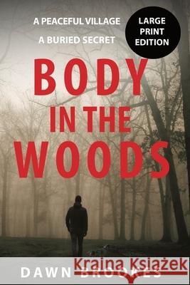 Body in the Woods Large Print Edition Dawn Brookes 9781913065294 Oakwood Publications