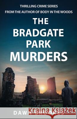 The Bradgate Park Murders Dawn Brookes 9781913065324 Oakwood Publications