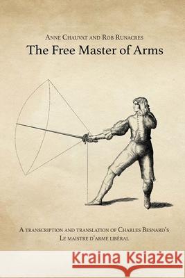 The Free Master of Arms Rob Runacres Anne Chauvat Keith Farrell 9781913066024 Fallen Rook Publishing Ltd