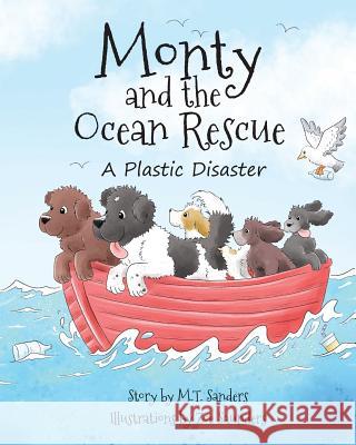 Monty and the Ocean Rescue: A Plastic Disaster Mt Sanders Zoe Saunders 9781913071134 2qt Limited (Publishing)