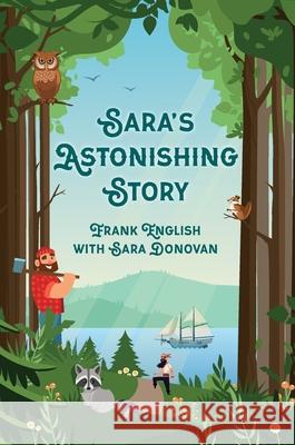Sara's Astonishing Story Frank English Sara Donovan 9781913071653 2qt Publishing