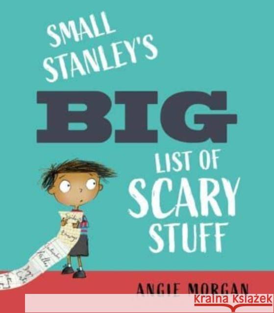 Small Stanley's Big List of Scary Stuff Angie Morgan 9781913074135