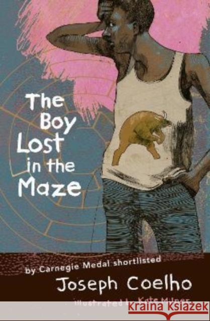 The Boy Lost in the Maze Joseph Coelho 9781913074333