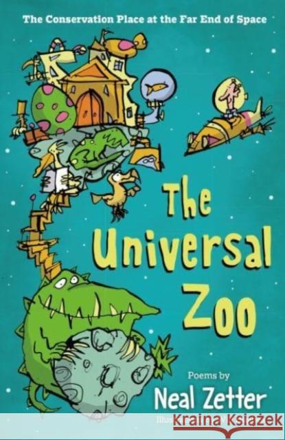 The Universal Zoo: The Conservation Place at the Far End of Space Neal Zetter 9781913074401