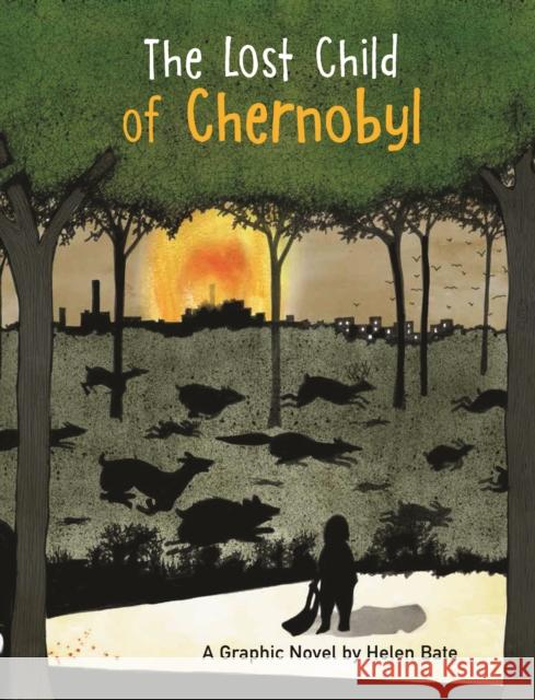 The Lost Child of Chernobyl Helen Bate 9781913074715 Otter-Barry Books Ltd