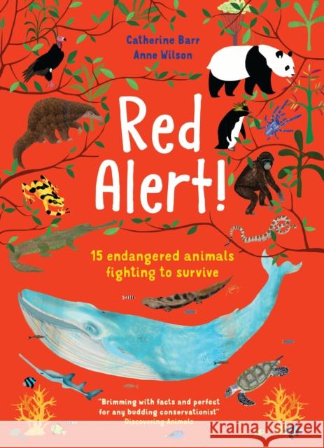 Red Alert!: 15 Endangered Animals Fighting to Survive Catherine Barr 9781913074920