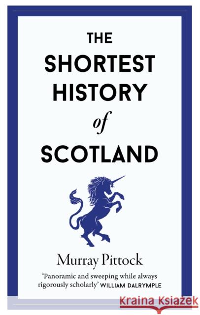 The Shortest History of Scotland Murray Pittock 9781913083328