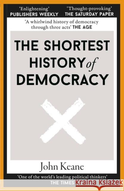 The Shortest History of Democracy John Keane 9781913083380