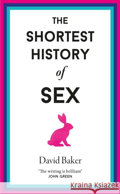 The Shortest History of Sex David Baker 9781913083519 Old Street Publishing