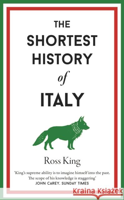 The Shortest History of Italy Ross King 9781913083564 Old Street Publishing