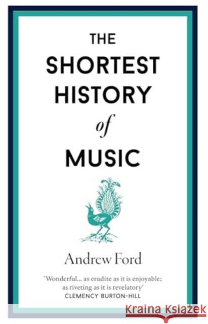 The Shortest History of Music Andrew Ford 9781913083656