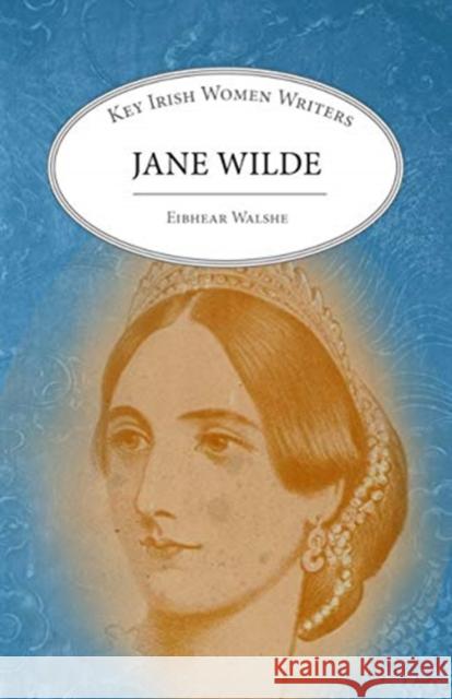 Jane Wilde Eibhear Walshe 9781913087432 Edward Everett Root