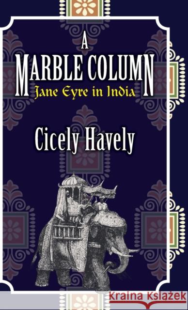 A Marble Column: Jane Eyre in India Cicely Havely 9781913087845 Edward Everett Root Publishers Co. Ltd.