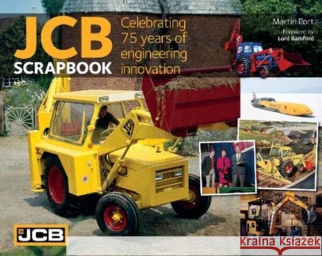 JCB: Celebrating 75 years of engineering innovation Martin Port 9781913089177 Porter Press International