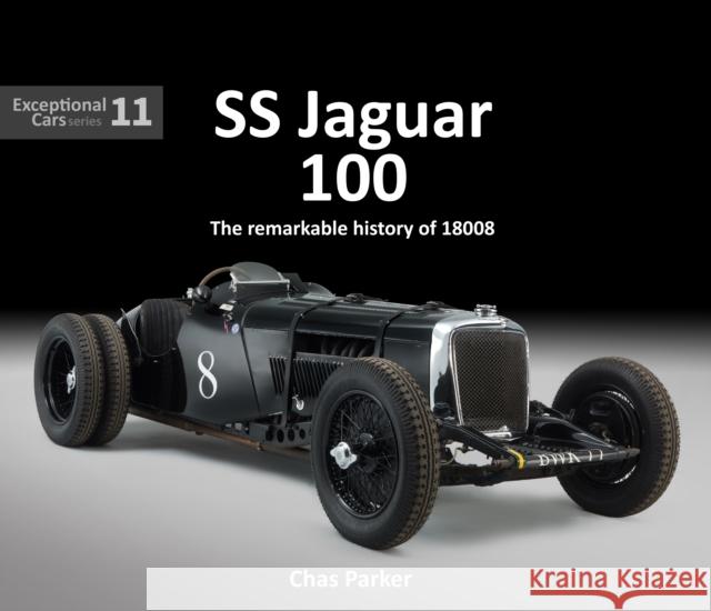 SS Jaguar 100: The Remarkable Story of 18008 ('Old No. 8) Chas Parker 9781913089603 Porter Press