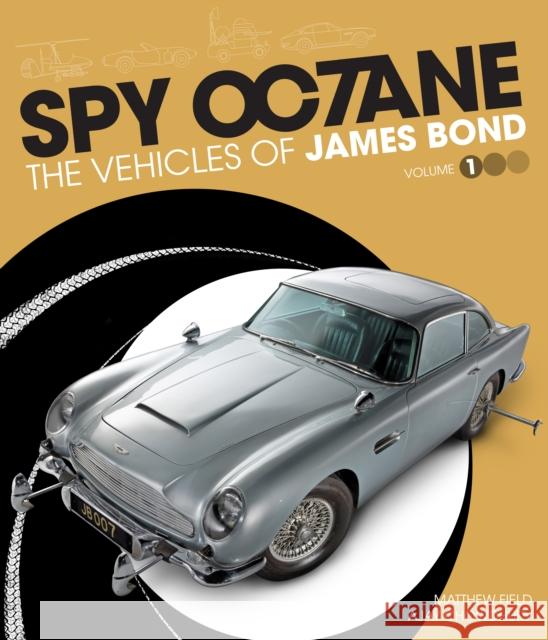 Spy Octane: The Vehicles of James Bond Ajay Chowdhury 9781913089856