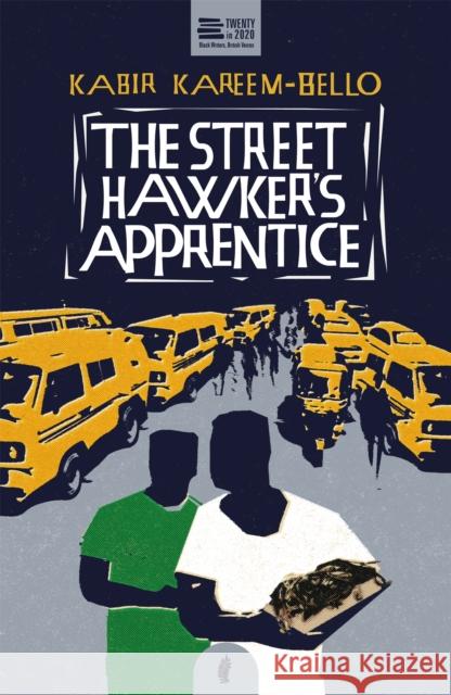 The Street Hawker's Apprentice Kabir Kareem-Bello 9781913090234 Jacaranda Books Art Music Ltd