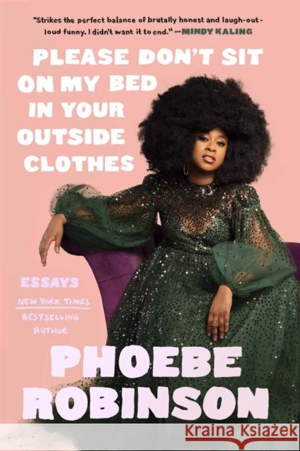 Please Don't Sit on My Bed in Your Outside Clothes Phoebe Robinson 9781913090968 Jacaranda Books Art Music Ltd