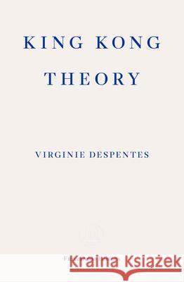 King Kong Theory Despentes, Virginie 9781913097349