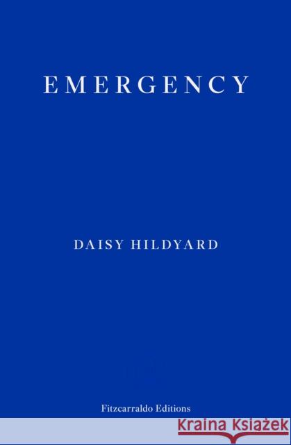 Emergency Daisy Hildyard 9781913097813 Fitzcarraldo Editions