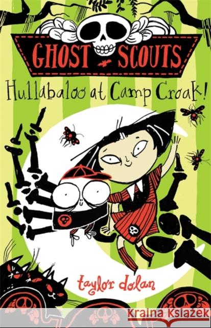 Ghost Scouts: Hullabaloo at Camp Croak! Taylor Dolan 9781913101138