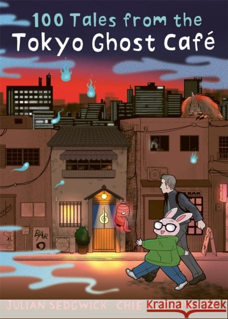 100 Tales from the Tokyo Ghost Cafe Julian Sedgwick 9781913101886