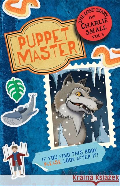 The Lost Diary of Charlie Small Volume 3: The Puppet Master Ward, Nick 9781913101930 Guppy Publishing Ltd