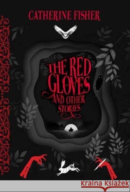 The Red Gloves: and Other Stories Catherine Fisher 9781913102685 Firefly Press Ltd