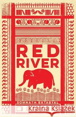 Red River Somnath Batabyal 9781913109554 HopeRoad Publishing Ltd