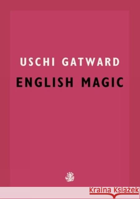 English Magic Uschi Gatward 9781913111106