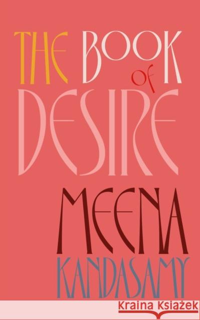 The Book of Desire Meena Kandasamy 9781913111366 Galley Beggar Press