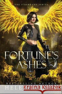 Fortune's Ashes Helen Harper   9781913116422 Harperfire