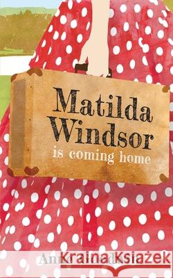 Matilda Windsor Is Coming Home Anne Goodwin 9781913117054 Inspired Quill