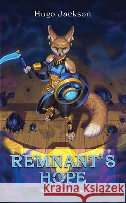 Remnant's Hope: Tales of Resonance Hugo Jackson 9781913117153 Inspired Quill