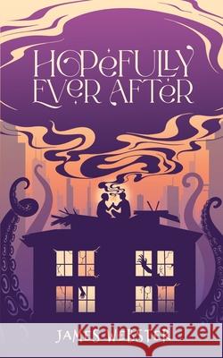 Hopefully Ever After James Webster 9781913117290