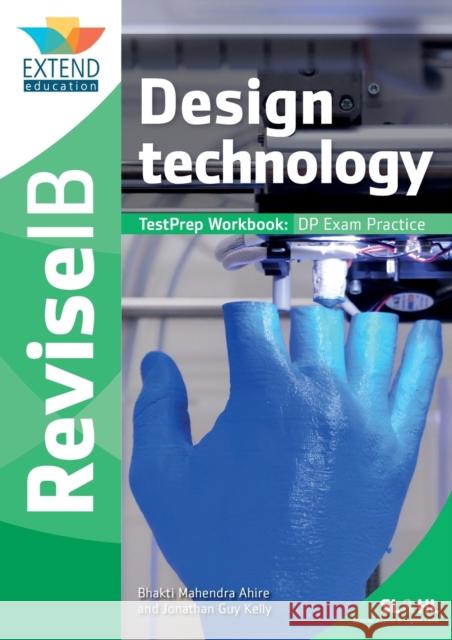 Design Technology (SL and HL): Revise IB TestPrep Workbook Ahire, Bhakti Mahendra 9781913121013 Extend Education