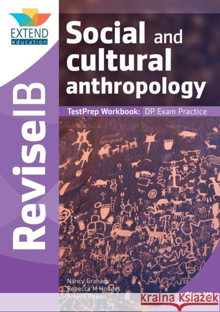 Social and Cultural Anthropology (SL and HL): Revise IB TestPrep Workbook Graham, Nancy 9781913121044