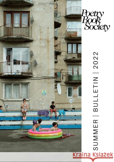 POETRY BK SOCIETY SUMMER 2022 BULLETIN  9781913129408 INPRESS