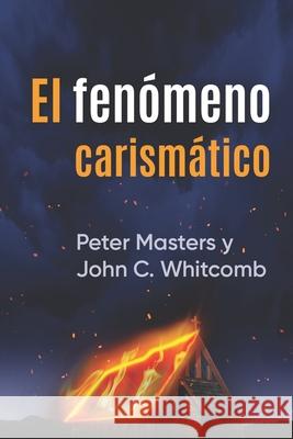 El fen?meno carism?tico Peter Masters 9781913133252