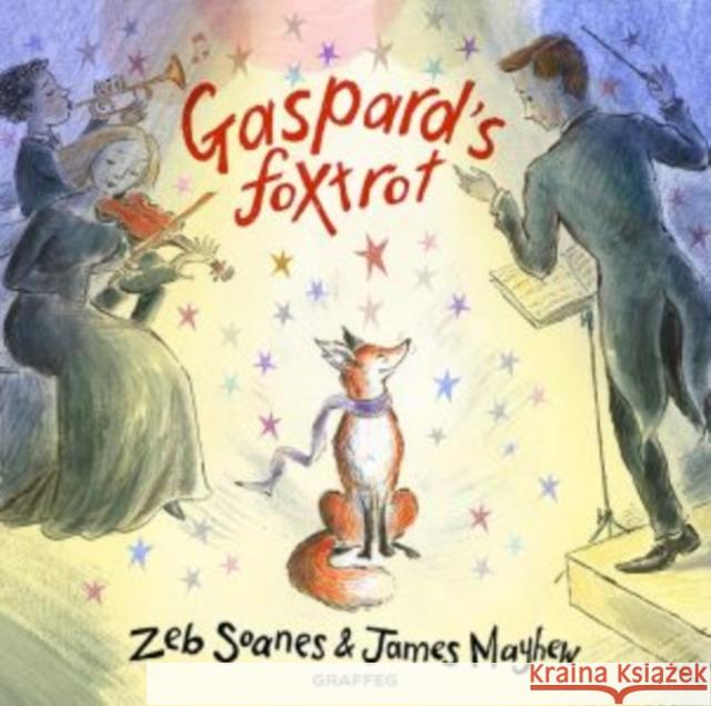 Gaspard's Foxtrot Zeb Soanes 9781913134808 Graffeg Limited