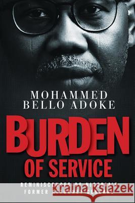 Burden Of Service: Reminiscences of Nigeria's former Attorney-General Mohammed Bell 9781913136192 Clink Street Publishing