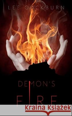 Demon's Fire Lee Cockburn 9781913136697 Clink Street Publishing