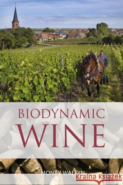 Biodynamic wine Monty Waldin 9781913141769 ACADEMIE DU VIN LIBRARY LIMITED