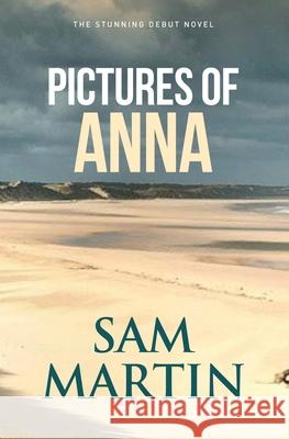 Pictures of Anna Sam Martin 9781913142063 Arrow Gate Publishing Ltd