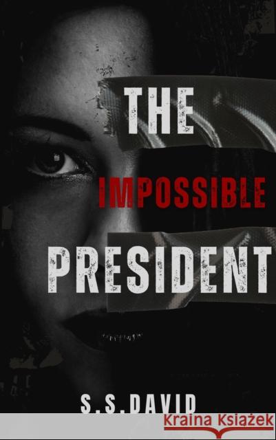 Impossible President S.S. (PhD Student, London Metropolitan University) David 9781913142414